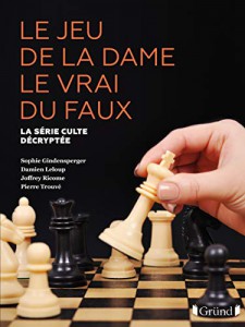 Couverture du livre Le Jeu de la dame, le vrai du faux par Sophie Gindensperger, Damien Leloup, Joffrey Ricome et Pierre Trouvé