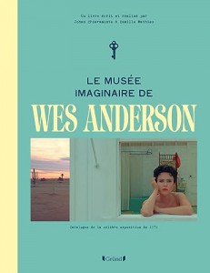 Couverture du livre Le musée imaginaire de Wes Anderson par Johan Chiaramonte et Camille Mathieu