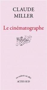 Couverture du livre Le Cinématographe - de Claude Miller