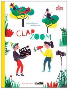 Couverture du livre Clap/Zoom par Sandrine Le Guen et Chloé Perarnau