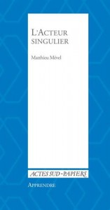 Couverture du livre L'Acteur singulier par Matthieu Mével