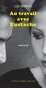 Couverture du livre Au travail avec Eustache par Luc Béraud