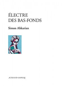 Couverture du livre Electre des bas-fonds - de Simon Abkarian