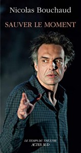 Cover of the book Sauver le moment - by Nicolas Bouchaud