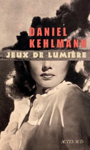 Couverture du livre Jeux de lumière - de Daniel Kehlmann