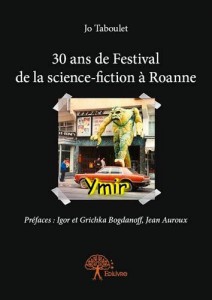 Couverture du livre 30 ans de Festival de la science-fiction à Roanne par Jo Taboulet