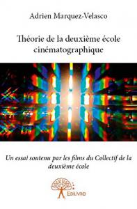 Couverture du livre Théorie de la deuxième école cinématographique - de Adrien&nbsp;Marquez-Velasco