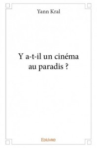 Couverture du livre Y a-t-il un cinéma au paradis ? par Yann Kral