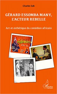 Couverture du livre Gérard Essomba Many, l'acteur rebelle par Charles Soh Tatcha