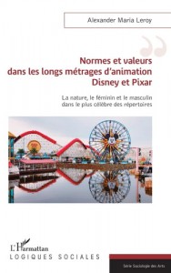 Couverture du livre Normes et valeurs dans les longs métrages d'animation Disney et Pixar - de Alexander Maria Leroy