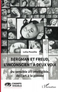 Couverture du livre Bergman et Freud, l'inconscient à deux voix - de Lelia Pezzillo
