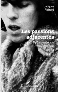Couverture du livre Les Passions adjacentes - de Jacques Richard