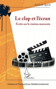 Couverture du livre Le Clap et l'écran - de Azelarab Qorchi