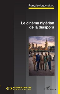 Couverture du livre Le Cinéma nigérian de la diaspora - de Françoise&nbsp;Ugochukwu