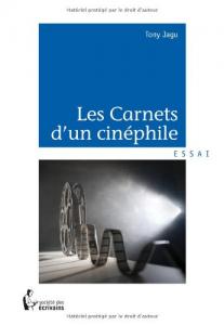 Couverture du livre Les Carnets d'un cinéphile par Tony Jagu