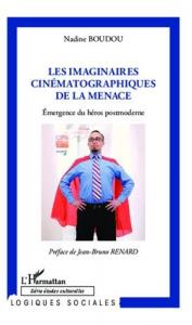 Couverture du livre Les Imaginaires cinématographiques de la menace - de Nadine Boudou