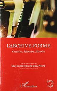 Couverture du livre L'Archive-forme par Collectif dir. Giusy Pisano