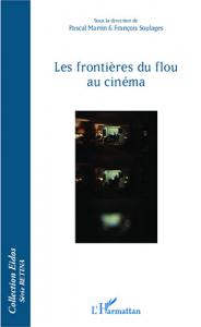 Couverture du livre Les Frontières du flou au cinéma par Collectif dir. Pascal Martin et François Soulages