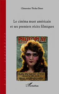 Couverture du livre Le cinéma muet américain et ses premiers récits filmiques par Clémentine Tholas-Disset