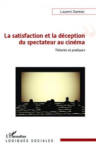 Couverture du livre La Satisfaction et la déception du spectateur au cinéma - de Laurent Darmon