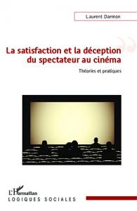 Couverture du livre La satisfaction et la déception du spectateur au cinéma par Laurent Darmon
