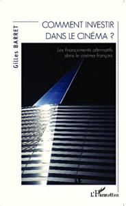 Cover of the book Comment investir dans le cinéma ? - by Gilles Barret
