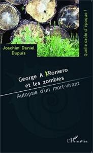 Couverture du livre George A. Romero et les zombies par Joachim Daniel Dupuis
