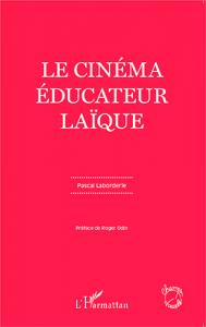 Couverture du livre Le Cinéma éducateur laïque - de Pascal Laborderie