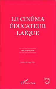 Couverture du livre Le Cinéma éducateur laïque par Pascal Laborderie