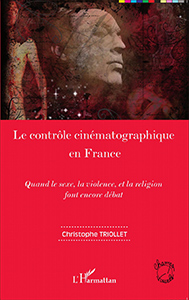 Couverture du livre Le Contrôle cinématographique en France - de Christophe Triollet