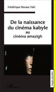 Couverture du livre De la naissance du cinéma kabyle - de Frédérique Devaux