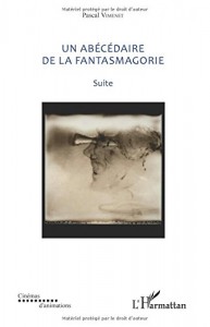 Couverture du livre Un abécédaire de la fantasmagorie - de Pascal Vimenet