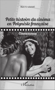 Couverture du livre Petite histoire du cinéma en Polynésie française par Marc Emmanuel Louvat