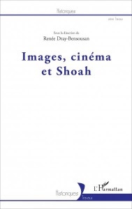 Couverture du livre Images, Cinéma et Shoah par Collectif dir. Renée Dray Bensousan