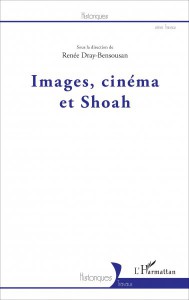Cover of the book Images, Cinéma et Shoah - Edited by Renée Dray Bensousan