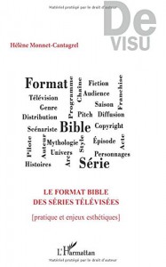 Cover of the book Le Format bible des séries télévisées - by Hélène Monnet-Cantagrel