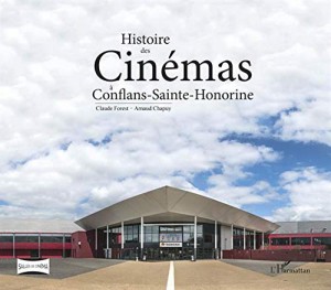Couverture du livre Histoire des cinémas à Conflans-Sainte-Honorine - de Claude Forest et Arnaud Chapuy (II)