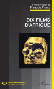 Couverture du livre Dix films d'Afrique - de François Fronty