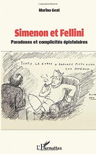 Cover of the book Simenon et Fellini - by Marina Geat