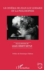 Couverture du livre Le Cinéma de Jean-Luc Godard et la philosophie par Collectif dir. Louis-Albert Serrut