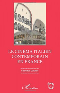 Couverture du livre Le Cinéma italien contemporain en France par Giuseppe Cavaleri