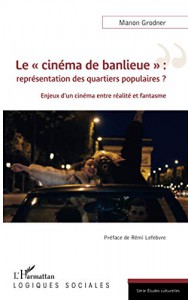 Couverture du livre Le Cinéma de banlieue - de Manon Grodner
