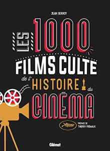 Couverture du livre Les 1000 films culte de l'histoire du cinéma par Jean Serroy