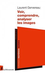 Couverture du livre Voir, comprendre, analyser les images par Laurent Gervereau