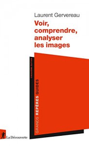 Couverture du livre Voir, comprendre, analyser les images - de Laurent Gervereau