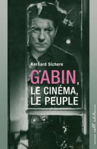 Cover of the book Gabin, le cinéma, le peuple - by Bernard Sichère