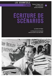 Couverture du livre Écriture de scénarios - de Robert Edgar-Hunt, John Marland et James Richards