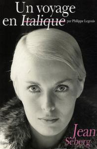 Cover of the book Jean Seberg, un voyage en italique - by Philippe Legouis