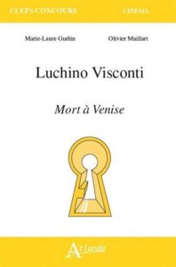 Couverture du livre Luchino Visconti - Mort à Venise par Olivier Maillart et Marie-Laure Guétin