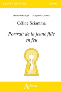 Couverture du livre Céline Sciamma, Portrait de la jeune fille en feu - de Hélène Fleckinger et Marguerite Chabrol